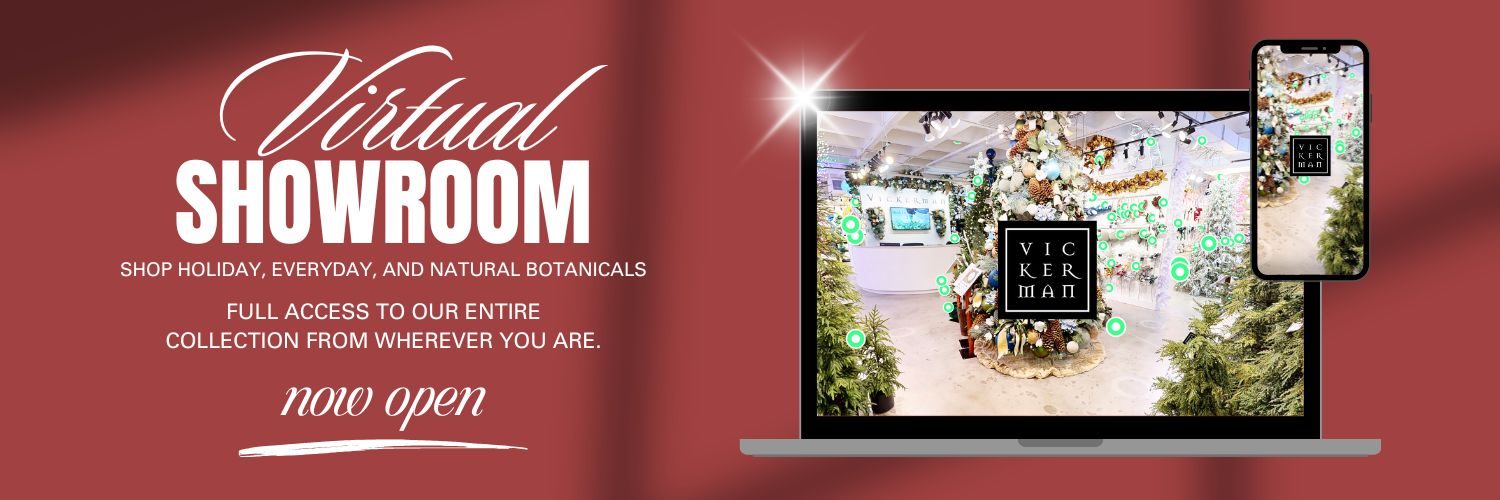 Virtual Showroom Shop Holiday, Everyday, and Natural Botanicals. Full access to our entire collection from wherever you are. Now Open